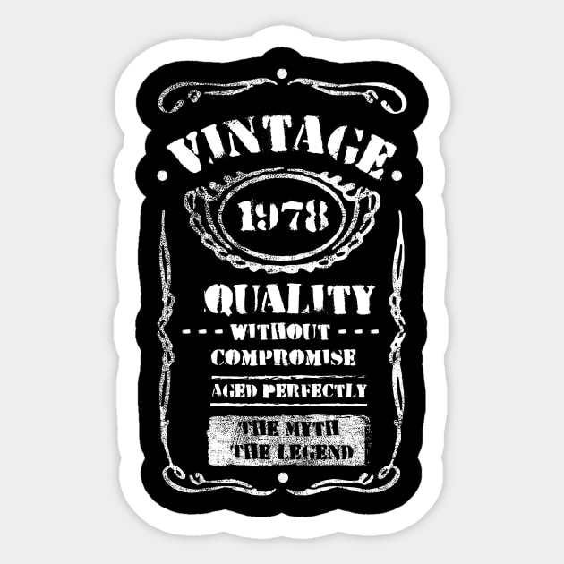 Vintage 1978 Birthday Tee Anniversary Quality Without Compromise Aged Perfectly The Myth The Legend Family Gift Sticker by NickDezArts